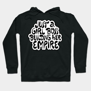 just a boss girl building her empire Hoodie